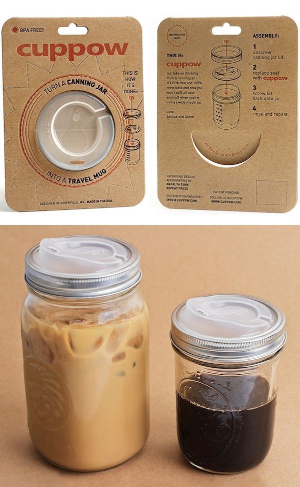 For the guy that always has to have his favorite drink on hand: the Cuppow. Instantly turns any mason jar into a travel mug. Genius! -   23 mason jar cups
 ideas