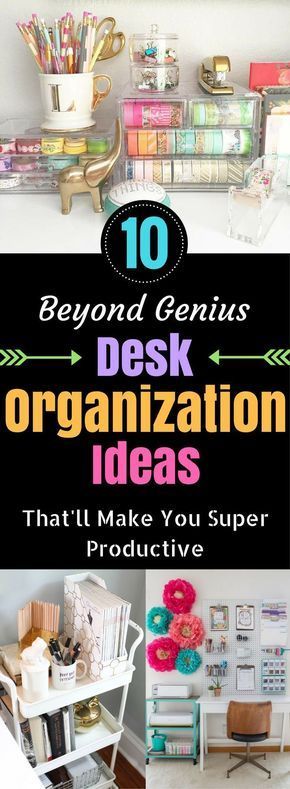 10 Life Changing Desk Organization Ideas That'll Make You Super Productive -   24 crafts organization desk
 ideas