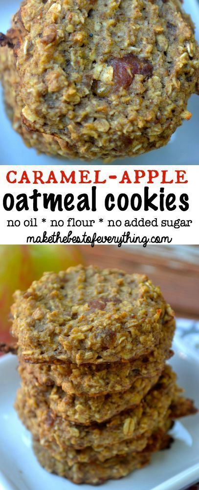No Flour and No Sugar- Caramel-Apple Oatmeal Cookies -   13 no sugar no flour
 ideas