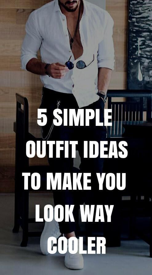 5 Simple Outfit Ideas To Make You Look Way Cooler -   20 DIY Clothes Man simple
 ideas