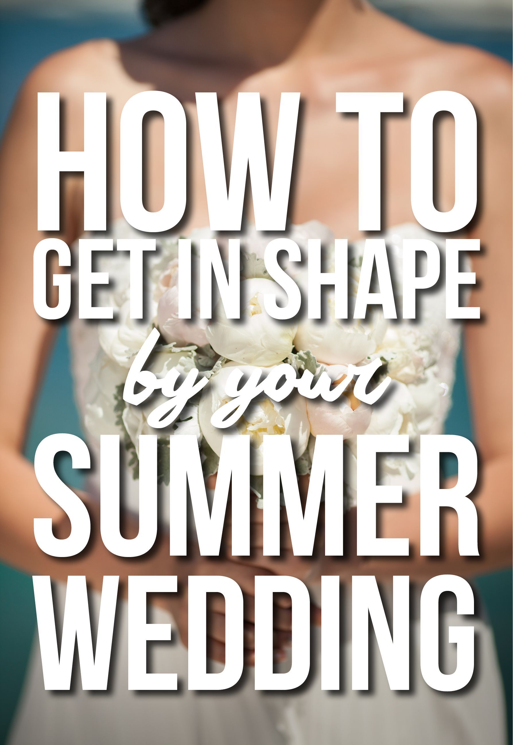 Summer Bride Workout Plan -   21 wedding diet skinny
 ideas