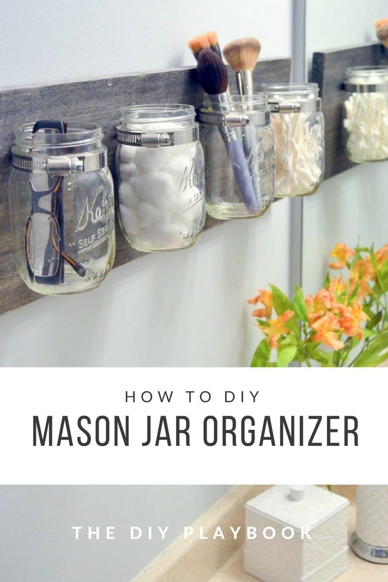 How to Create an Easy DIY Mason Jar Organizer -   17 diy projects Storage house
 ideas