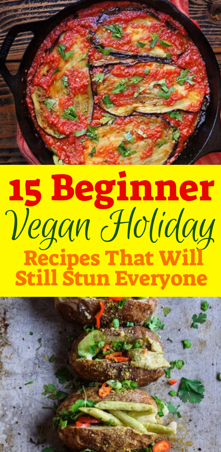 15 BEGINNER VEGAN HOLIDAY RECIPES THAT WILL STILL STUN EVERYONE! -   12 holiday Recipes savory ideas