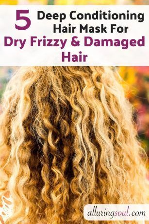 5 Deep Conditioning Hair Mask For Dry, Frizzy & Damaged Hair -   14 hair Care deep conditioning
 ideas