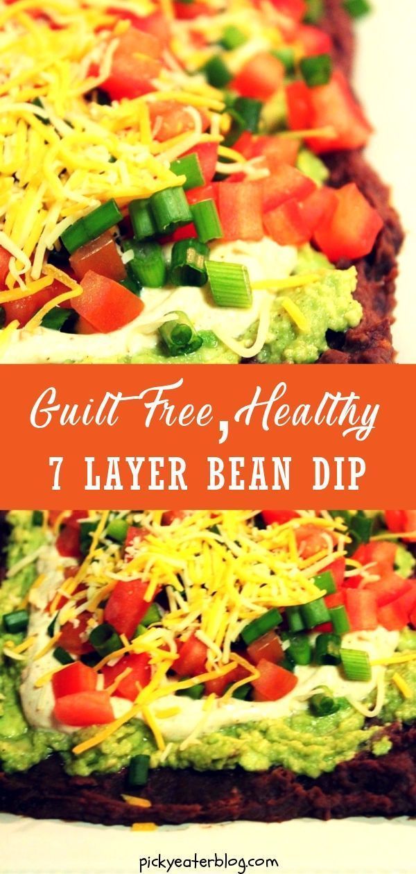 Guilt-Free, Healthy 7 Layer Bean Dip -   16 healthy recipes For Picky Eaters easy
 ideas