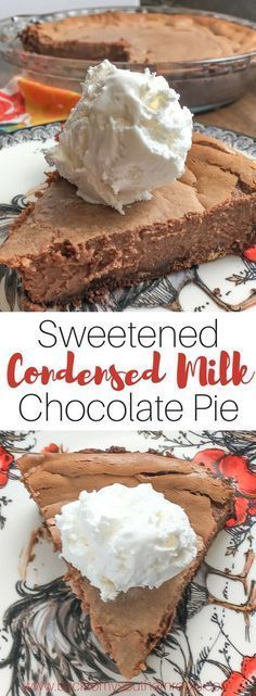 Sweetened Condensed Milk Chocolate Pie -   11 holiday Baking condensed milk ideas