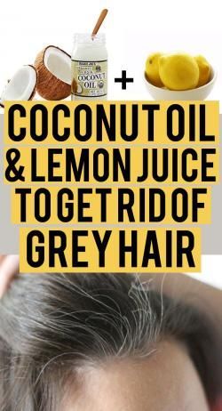 Coconut Oil And Lemon Juice For Grey Hair: Get Natural Color -   13 hair Thin signs ideas