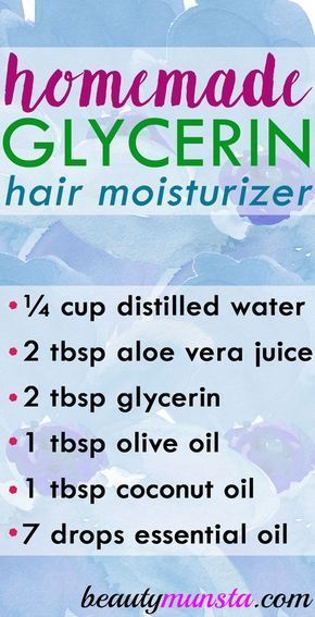 Homemade Glycerin Hair Moisturizer -   14 hair Care homemade ideas