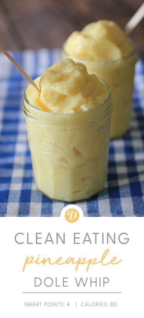 Clean Eating Pineapple Dole Whip -   16 healthy recipes Clean sweets ideas