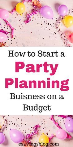 Start a Party Planning Business on a Budget -   12 Event Planning Business shops ideas
