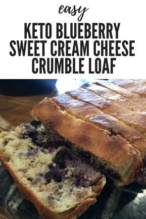 Keto Blueberry Sweet Cream Cheese Crumble Loaf -   14 diet Recipes cake ideas