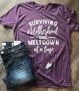 Surviving motherhood one meltdown at a time funny mom life tee shirt -   16 diy projects For Mom life ideas