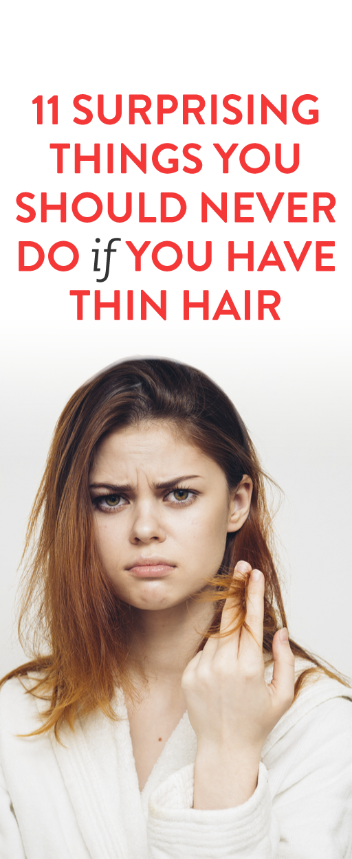 Surprising Things You Should Avoid If You Have Thin Or Fine Hair -   17 thinning hair Women ideas