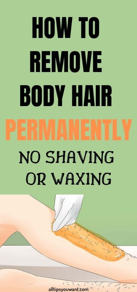 HOW TO REMOVE BODY HAIR PERMANENTLY WITHOUT SHAVING OR WAXING -   7 skin care Diet hair colors ideas