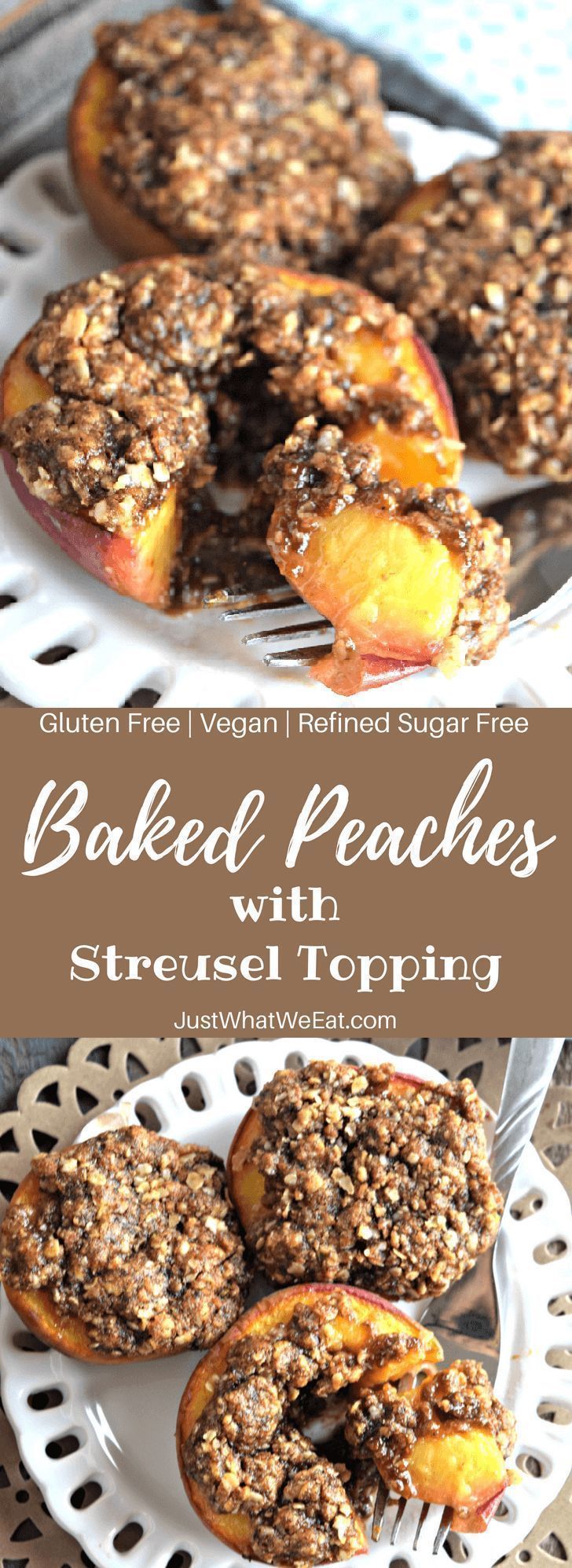 Baked Peaches with Streusel Topping - Gluten Free, Vegan, & Refined Sugar Free -   9 desserts Amazing sugar ideas