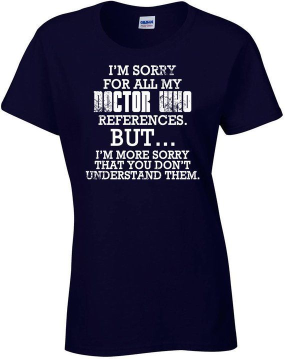 Dr Who. Doctor Who. Dr Who Reference. Dr Who Tshirt. Funny Sarcastic Dr Who Shirt -   10 fitness Funny dr. who ideas