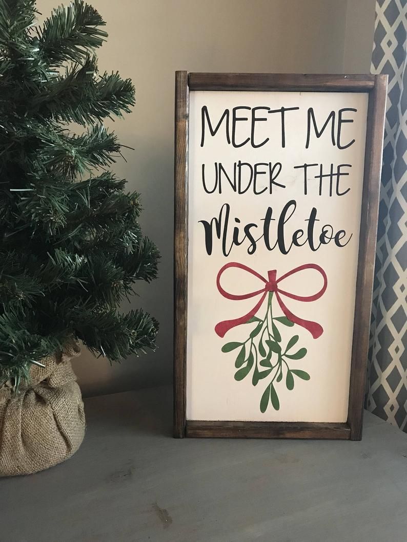 Meet Me Under The Mistletoe Farmhouse Sign, Holiday Decor, Christmas Decor, Farmhouse Signs, Mistletoe -   16 holiday Signs vinyls ideas