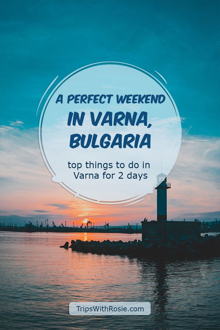 Perfect Weekend in Varna - Top Things to See in 2 Days -   18 travel destinations Wanderlust europe ideas