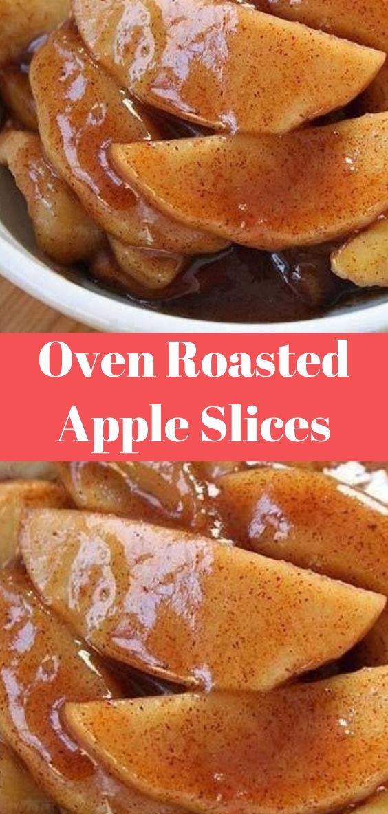 Oven Roasted Apple Slices -   10 desserts Apple ovens ideas