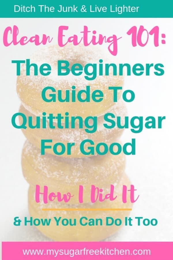 Clean Eating 101: How I Quit Sugar and How You Can Too -   14 diet Clean Eating sugar ideas