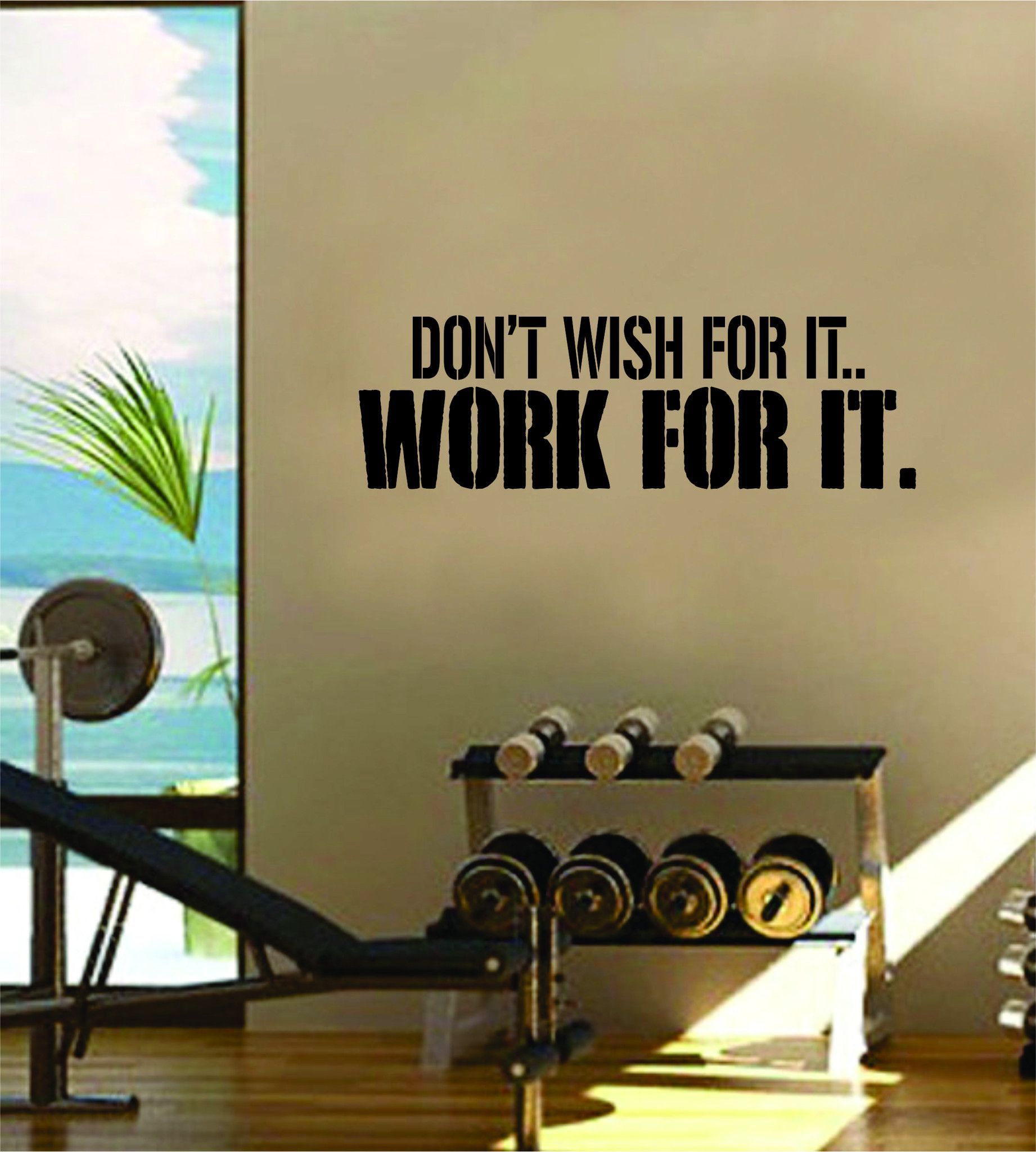 Dont Wish For It Work For It Gym Fitness Quote Weights Health Design Decal Sticker Wall Vinyl Art Decor Home -   18 fitness Room try on ideas