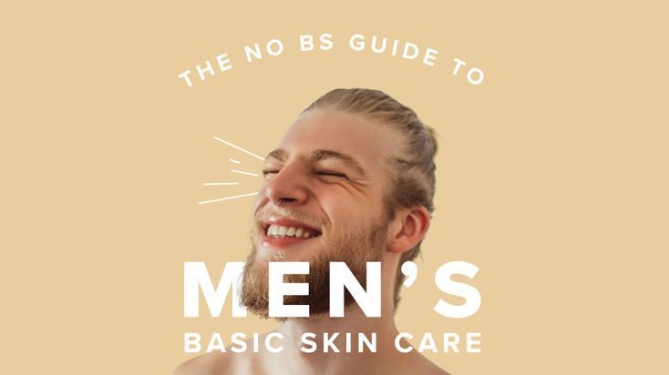 The No BS Guide to Easy-to-Follow Skin Care for Men -   8 skin care For Men products ideas
