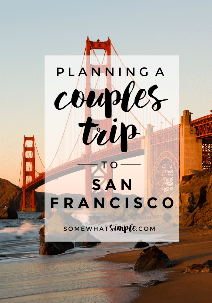 Planning a Couples Trip to San Francisco -   12 travel destinations For Couples friends ideas