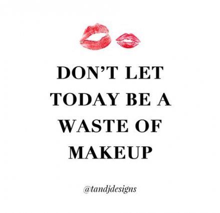 59 Trendy Makeup Quotes Truths Inspiration Funny -   13 makeup Quotes white background ideas