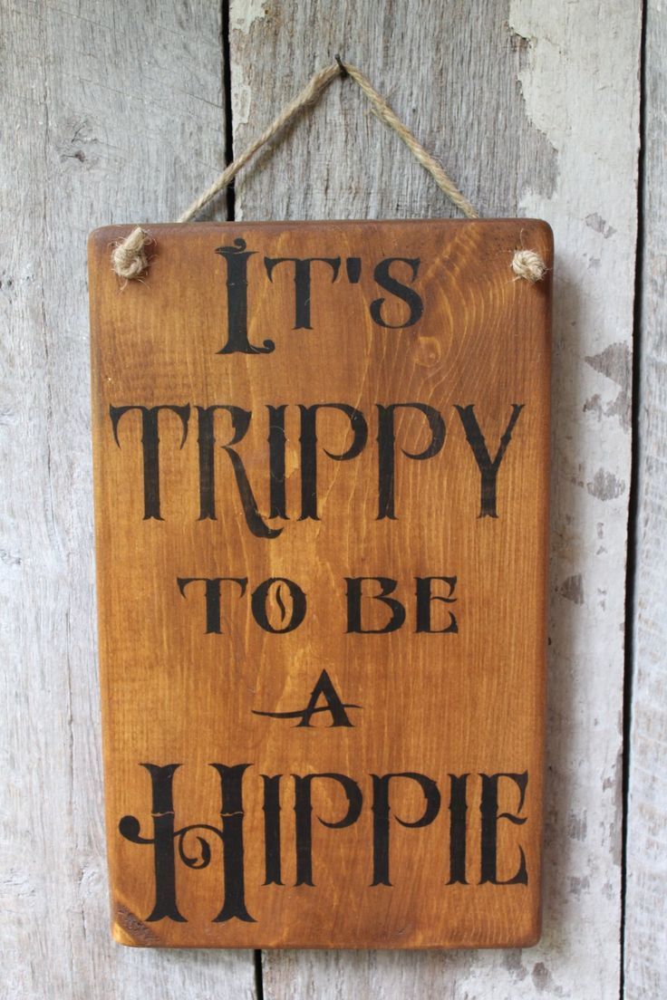 It's Trippy To be A Hippie Wood Sign Hanging Wood Sign Hippie Decor Boho Decor Babe Cave Gypsy Decor Party Room Decor Smoke Room Decor -   13 room decor Hippie nature ideas