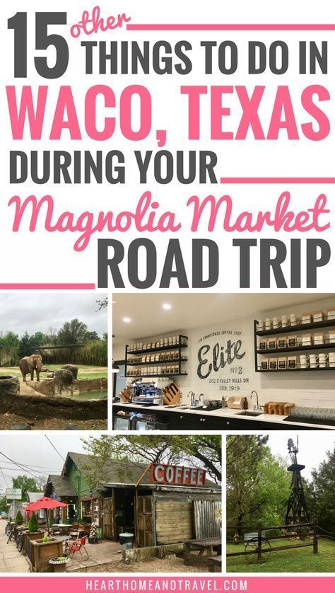15 Other Things To Do in Waco During Your Magnolia Market Road Trip -   17 travel destinations Texas kids ideas