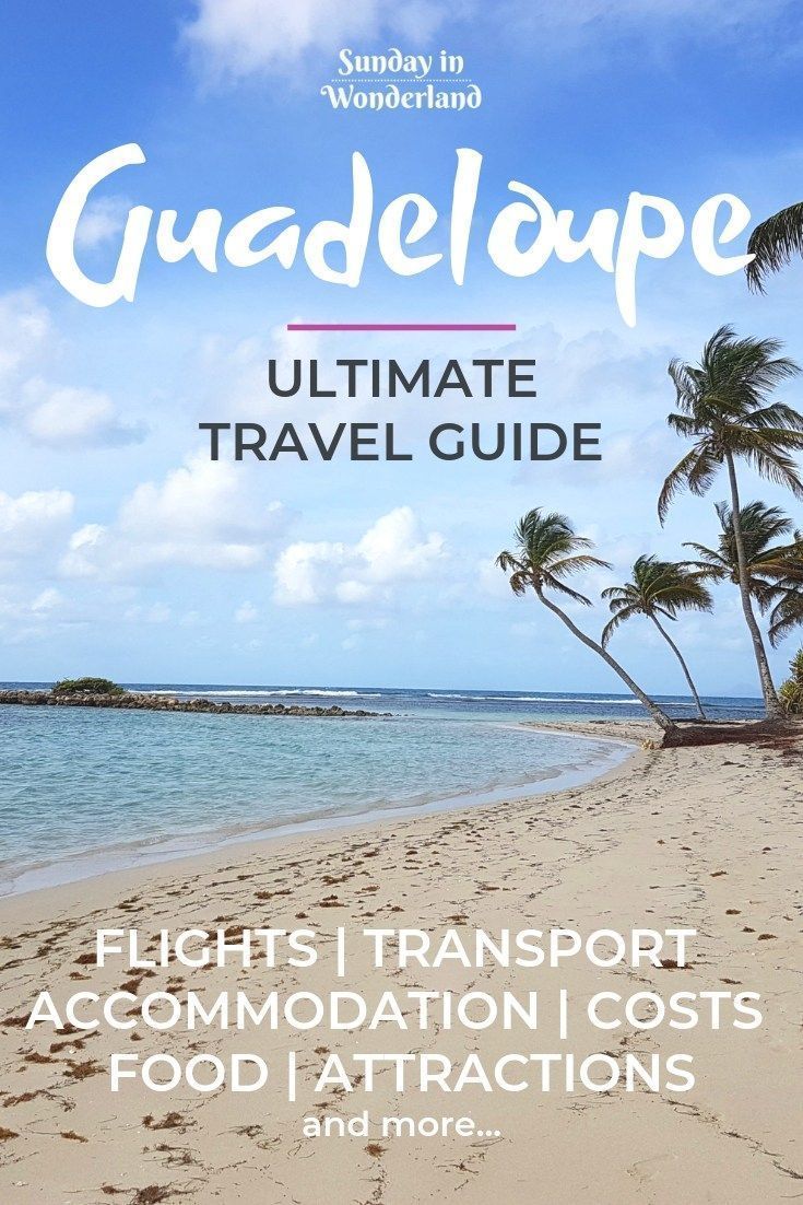 Guadeloupe Travel: complete & practical Ultimate Guide -   14 travel destinations Carribean flight tickets ideas
