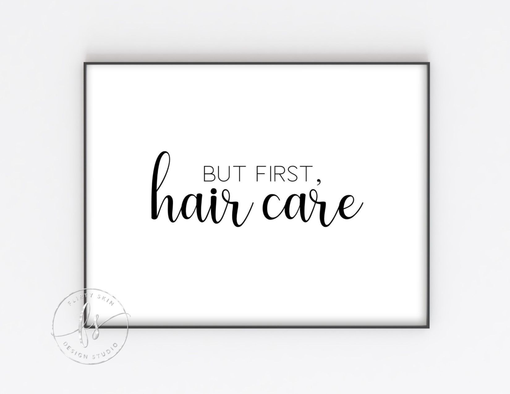 But First Hair Care | Cosmetology Decor | Salon Quote | Wall Quote | Home Decor | Spa | Salon | Hair Care Quote | Beauty Quote | Salon Decor -   8 but first skin care Quotes ideas