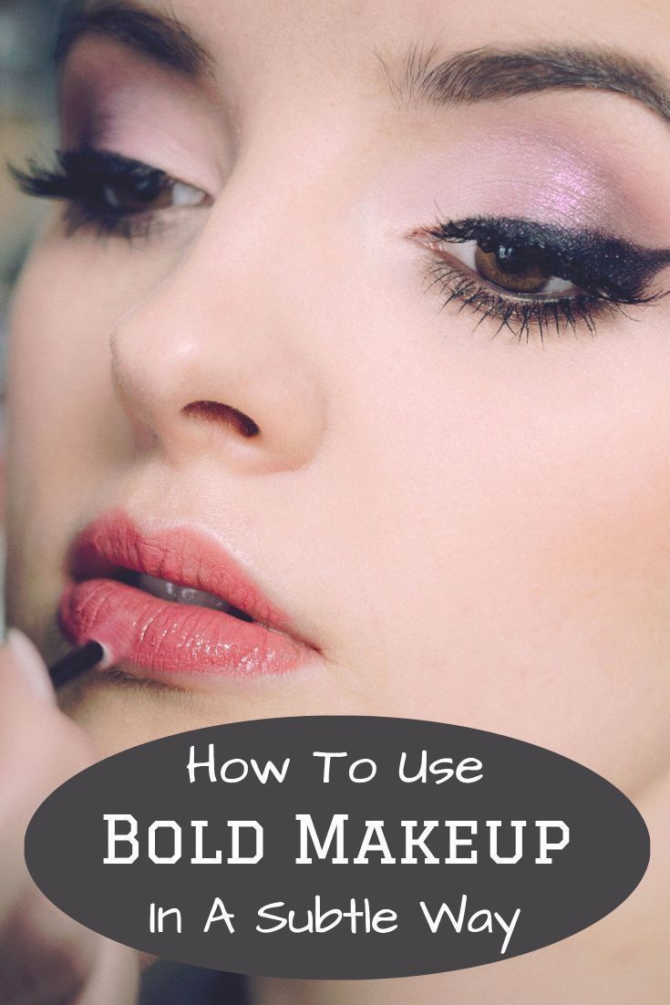 Using Bold Makeup In A Subtle Way - Steal The Style -   8 subtle makeup For Beginners ideas