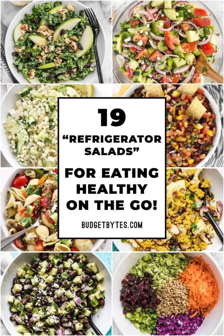 19 Refrigerator Salads for Eating Healthy On The GO! - Budget Bytes -   13 healthy recipes For The Week veggies ideas
