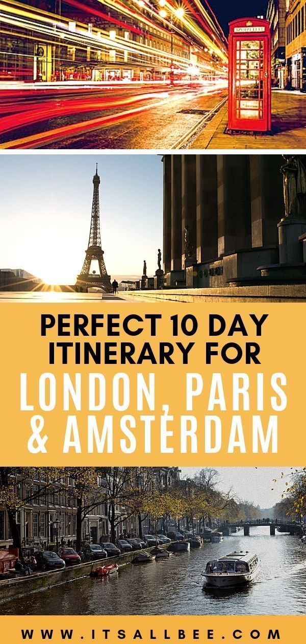The Perfect 10 Day London Paris & Amsterdam Itinerary | ItsAllBee -   15 travel destinations Amsterdam europe ideas