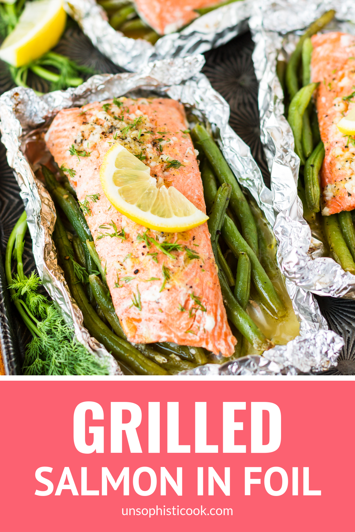 Easy Grilled Salmon In Foil Packets With Green Beans – Unsophisticook -   16 healthy recipes Fish foil packets ideas