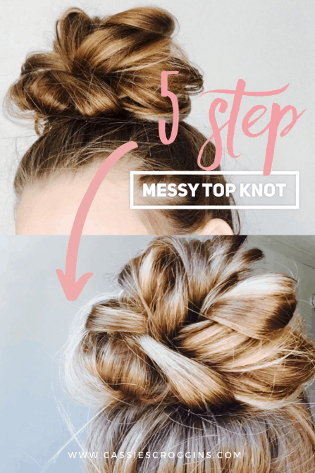 5 Step Messy Top Knot - Cassie Scroggins -   18 hair Bun messy ideas