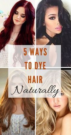 5 Ways to Dye Hair Naturally. Just Pick your Colour. - -   14 hair Dyed diy ideas