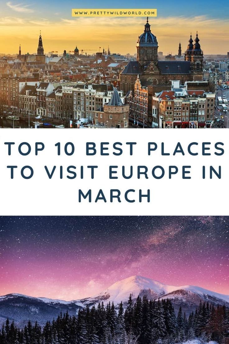 Europe in March: Top 10 Best Destinations to Visit -   17 holiday Destinations march ideas