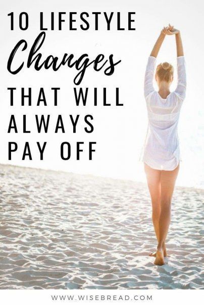 10 Lifestyle Changes That Will Always Pay Off -   18 fitness Lifestyle change ideas