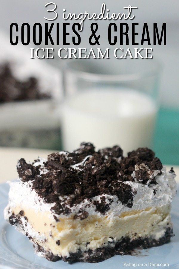 Cookies and Cream Ice cream Cake Recipe - Easy Oreo Ice cream cake -   20 cake Ice Cream 3 ingredients ideas