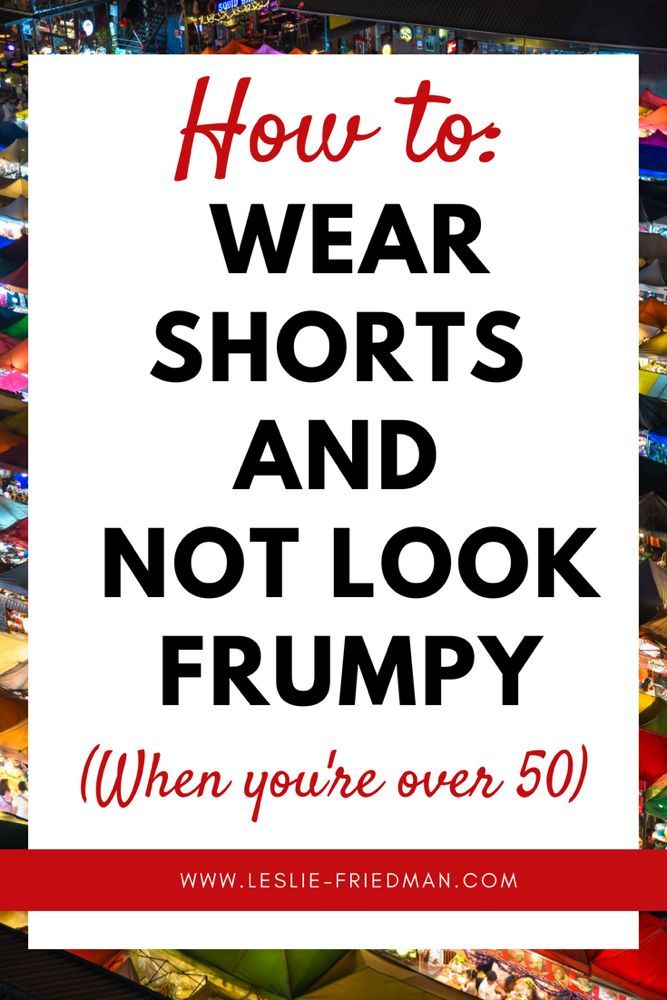 How to wear shorts when you're over 50 • Leslie Friedman -   14 dress For Work over 50 ideas