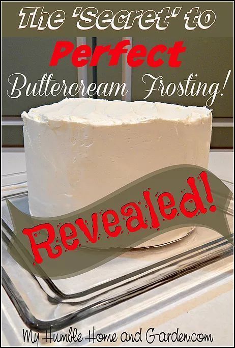 The Secret To Perfect Buttercream Frosting! - My Humble Home and Garden -   15 best cake Frosting ideas