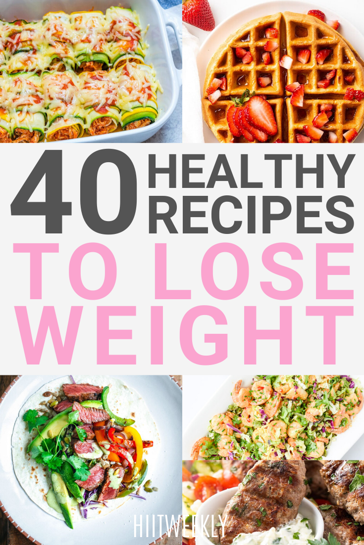 40 yummy and healthy recipes for weight loss - HIITWEEKLY -   16 healthy recipes For Weight Loss family ideas
