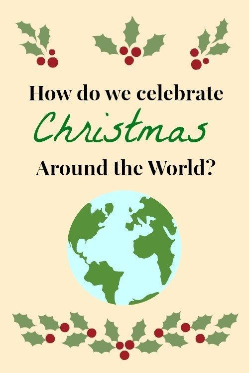 Christmas around the World with Recipes, Crafts, Activities, and Traditions! -   18 holiday Around The World activities ideas