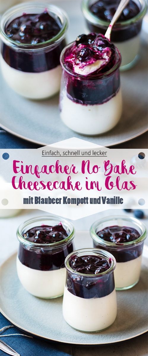 No Bake Cheesecake Dessert im Glas mit Blaubeer Kompott -   19 desserts Rezepte heidelbeeren ideas