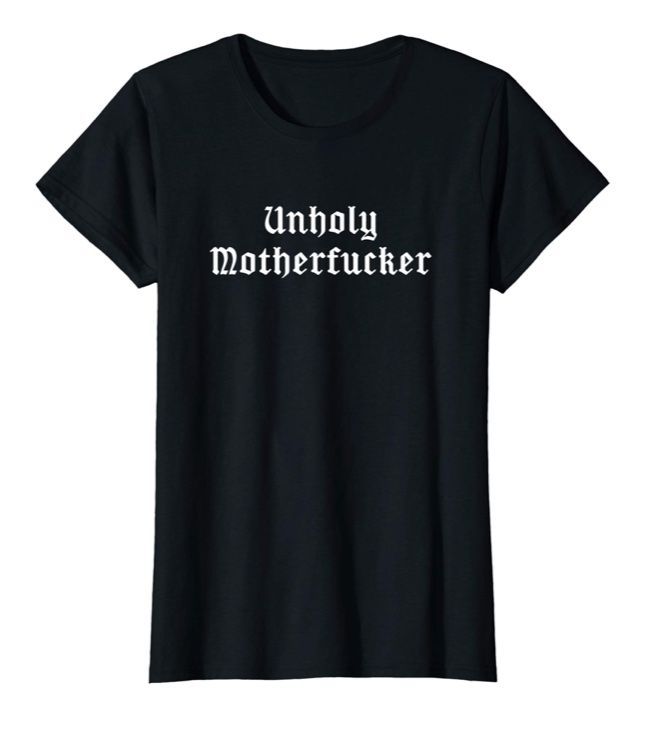 Unholy Motherfucker Pagan Satanic Atheist Punk Goth Shirt -   11 DIY Clothes Punk grunge ideas