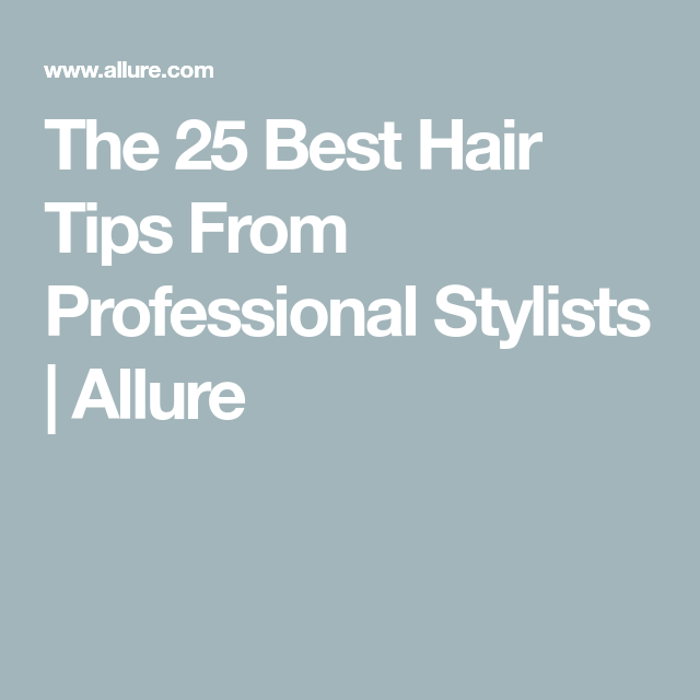 The 25 Most Genius Hair Tips the Pros Have Told Us -   13 professional hair Tips ideas