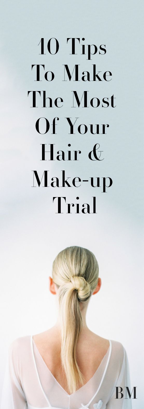 10 Tips to Make the Most of your Hair & Make-up Trial -   13 professional hair Tips ideas