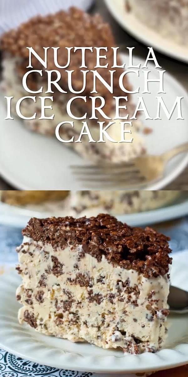 Nutella Crunch Ice Cream Cake -   18 cake Cute snacks ideas
